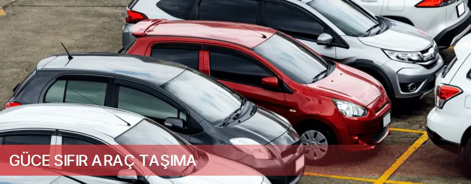Güce İlçemi Sıfır Araç Taşıma